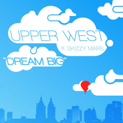 Upper West - Dream Big (feat. Skizzy Mars)
