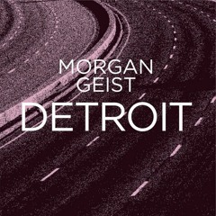 Detroit (c2RMX2 By Carl Craig) - Morgan Geist