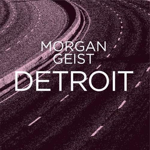 Detroit (c2RMX2 By Carl Craig) - Morgan Geist