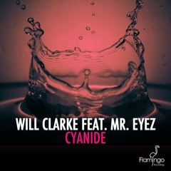 Will Clarke Feat. Mr. Eyez - Cyanide (Dub Mix)