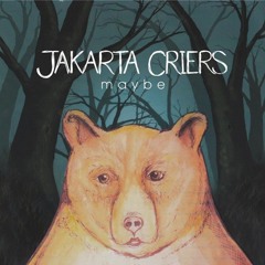 JAKARTA CRIERS - Maybe