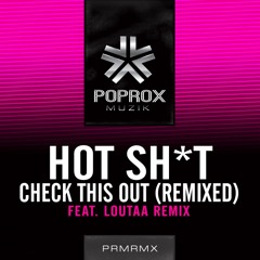 Hot Shit! - Check This Out (Loutaa Remix) *Download Now*