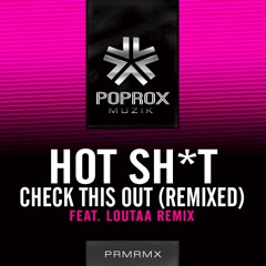 Hot Shit! - Check This Out (Loutaa Remix) *Download Now*
