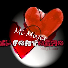 El Fantasma - Mi Mujer | (SOL y LUNA)