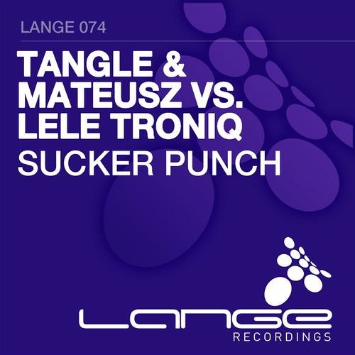 Tangle & Mateusz vs. Lele Troniq - Sucker Punch (Original Mix)