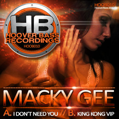 Macky Gee - I Don´t need you / King Kong VIP ( HOOB 010 )