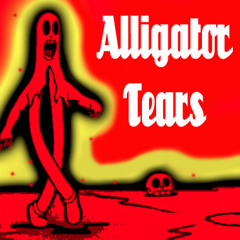 Alligator Tears