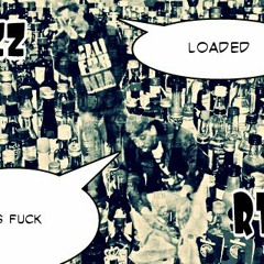 Loaded Dizz Ft R'tist prod.dj ztarfucker
