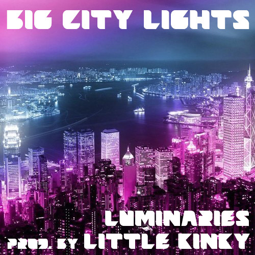 Luminaries - Big City Lights [prod. by Little Kinky]