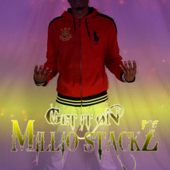 Get It On - MilliO StackZ