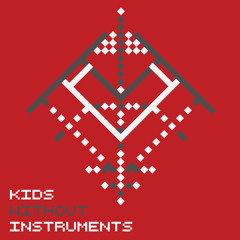 Kids Without Instruments - Don't Let Go [FREE DOWNLOAD in description]