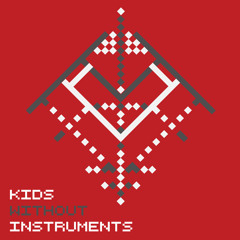 Kids Without Instruments - Stardust [FREE DOWNLOAD in description]