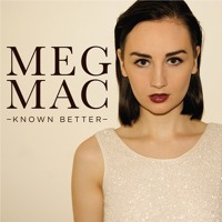 Meg Mac - Known Better