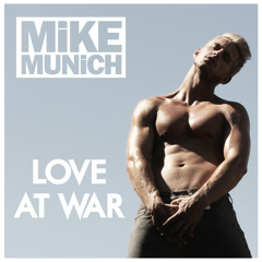 MiKE MUNiCH - Love At War