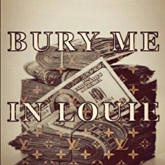 #FTL - Burry Me In Louie