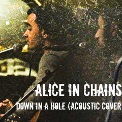 Alice in Chains - Down in a hole (Acoustic Cover)