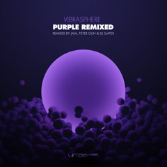 Vibrasphere - Purple (Peter Gun & DJ Slater remix) [SoundCloud clip]