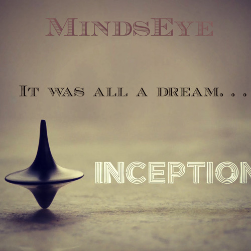 It was all a dream... (Inception)
