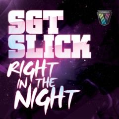 Sgt Slick - Right In The Night (Vandalism Remix)