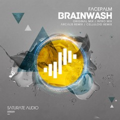 Facepalm - Brainwash (Arcalis Remix) [4x GDJB & Global Selection Winner 07.03.2013]
