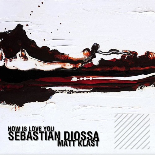 Sebastian Diossa - How Is Love You (Matt Klast & Sebastian Xottelo Remix) - Abstract Nature /Out Now