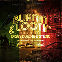 Dulche - Burnin & Lootin - Feat. Stedic - produced by D1