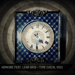 Homkore  feat. Lena Grig - Time (Vocal mix)
