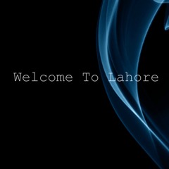 Welcome To Lahore (Original Mix) - Dj Fad