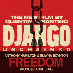 Anthony Hamilton & Elayna Boynton - Freedom (Kool & Kabul Edit)