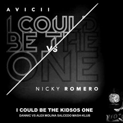 Avicii & Nicky Romero - I Could be The Kidsos One (Dannic vs Alex Molina Salcedo Mash-Klub)