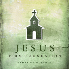 Jesus, Firm Foundation - Mike Donehey (Tenth Avenue North), Steven Curtis Chapman, Mark Hall (Casting Crowns) and Mandisa