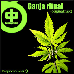 !!!Promo¡¡¡¡Danprod-Ganja ritual (original mix)-Danproducciones