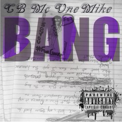 CB BANG Ft.Mc & OneMike