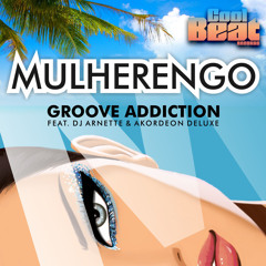 Groove Addiction feat Dj Arnette & A.D. - Mulherengo (The LatinBeatZ Remix) [*Cool Beat Rec*]
