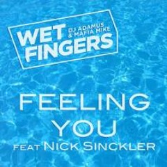 WET FINGERS feat. Nick Sinckler - FEELING YOU (radio mix)
