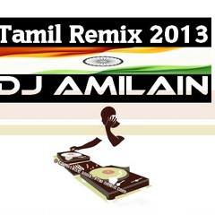 Tamil Remix 2013  DJ Amilain