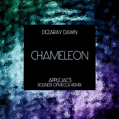 Dezaray Dawn - Chameleon (AppleJac's Sounds of Mecca Remix)