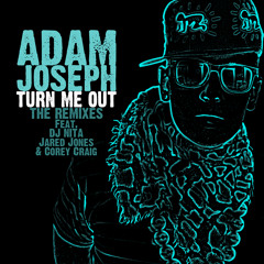 Adam Joseph - Turn Me Out (Dj Nita Remix)