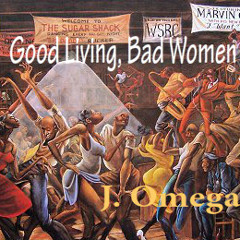 Omega Forte - Good Living, Bad Women