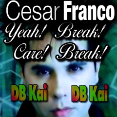 Yeah! Break! Care! Break!