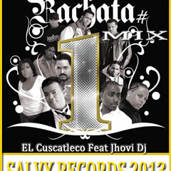 Bachata mix 2013 Jhovi Dj Feat Dj Erick  El Cuscatleco