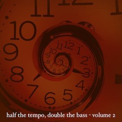 Half The Tempo, Double The Bass Vol. 2 (2010)