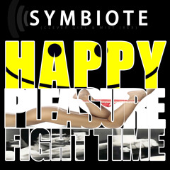 Symbiote (Clever Girl + Mist Irex) - Happy Pleasure Fight Time (Original Mix)