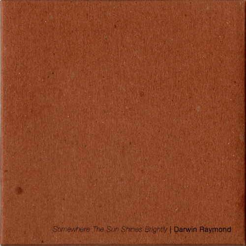 Darwin Raymond/Somewhere The Sun Shines Brightly/Somewhere The Sun Shines Brightly