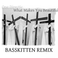 One Direction - What Makes You Beautiful (BassKitten Remix) (Shortened)