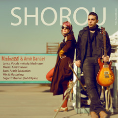Madmazel & Amir Danaei - Shorou
