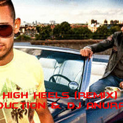 High Heels (Remix) abProduction & Dj Anurag Electro Mix