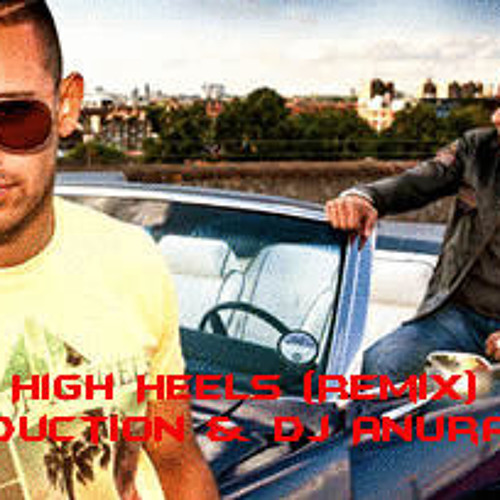 High Heels (Remix) abProduction & Dj Anurag Electro Mix