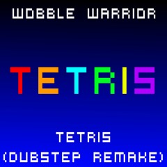 Wobble Warrior - Tetris (Dubstep Remake) (Preview)