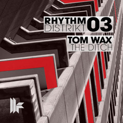 Tom Wax -The Ditch (Toolroom Records)